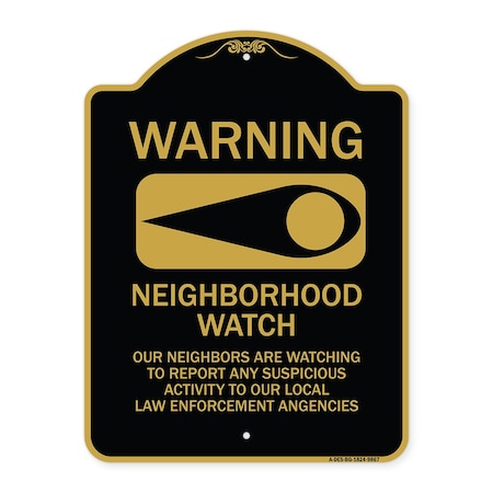 Signmission Designer Series-Warning-Our Neighbors Are Watching Black & Gold, 24" x 18", BG-1824-9867 A-DES-BG-1824-9867